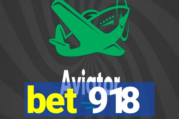 bet 918